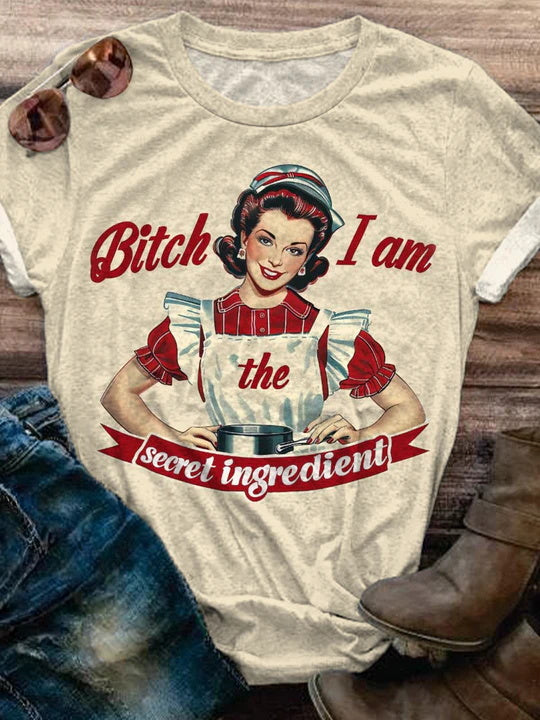 Bitch I Am Secret Ingredient Printed Crew Neck Women's T-shirt